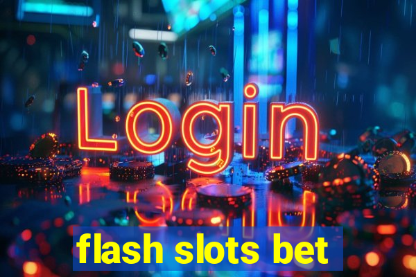 flash slots bet